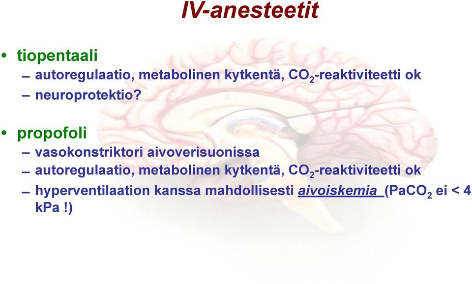 propofoli vasokonstriktori aivoverisuonissa autoregulaatio,