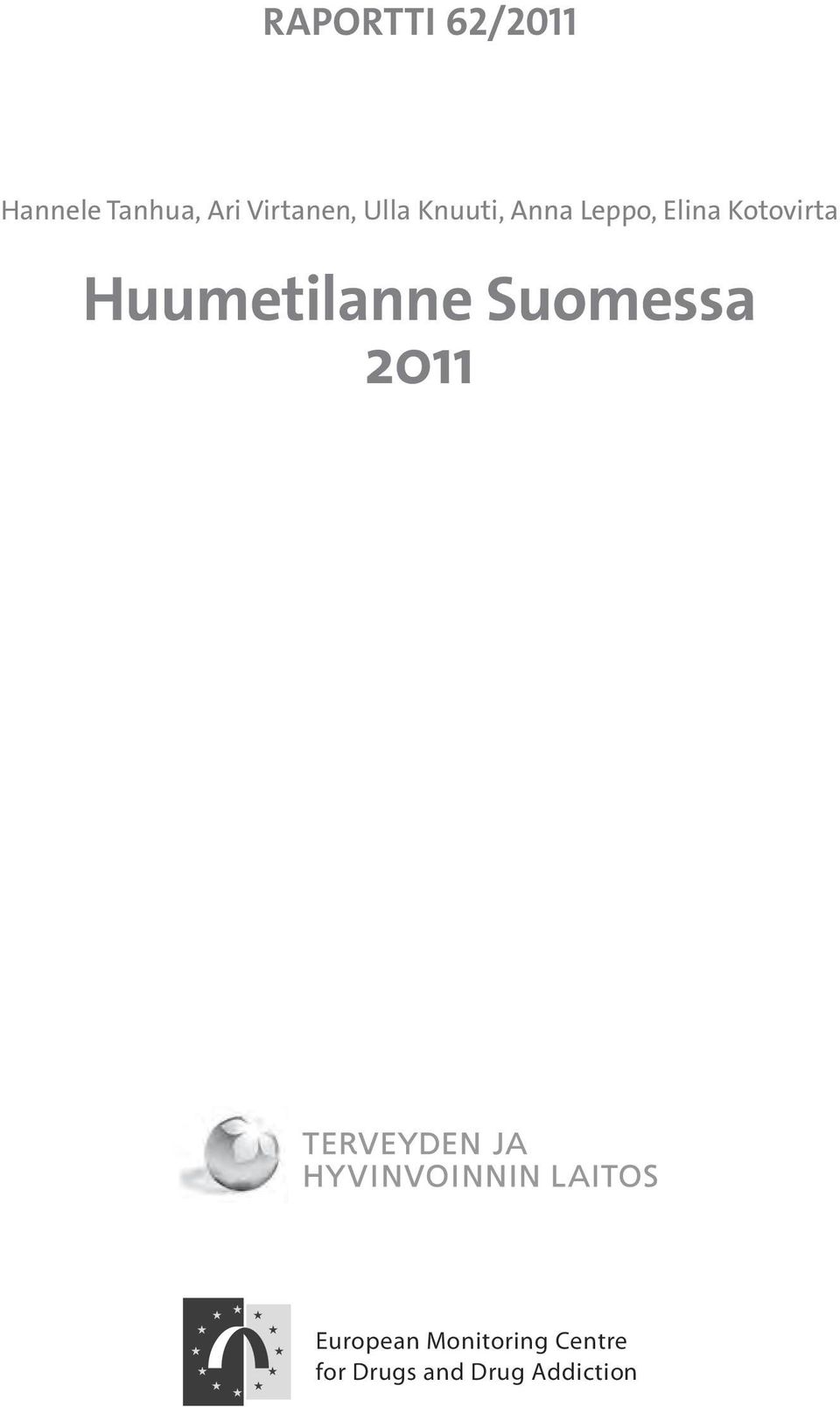 Kotovirta Huumetilanne Suomessa 2011