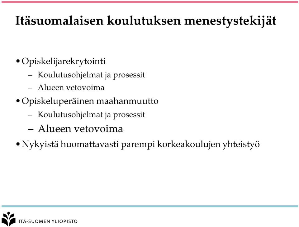 vetovoima Opiskeluperäinen maahanmuutto Koulutusohjelmat ja