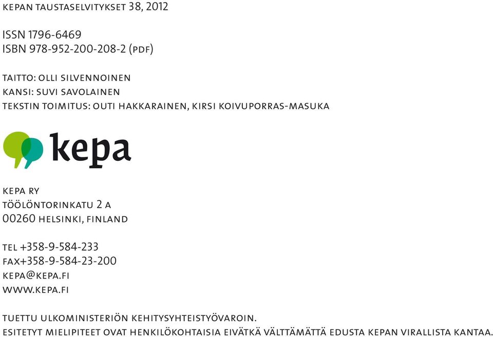 helsinki, finland tel +358-9-584-233 fax+358-9-584-23-200 kepa@kepa.fi www.kepa.fi tuettu ulkoministeriön kehitysyhteistyövaroin.