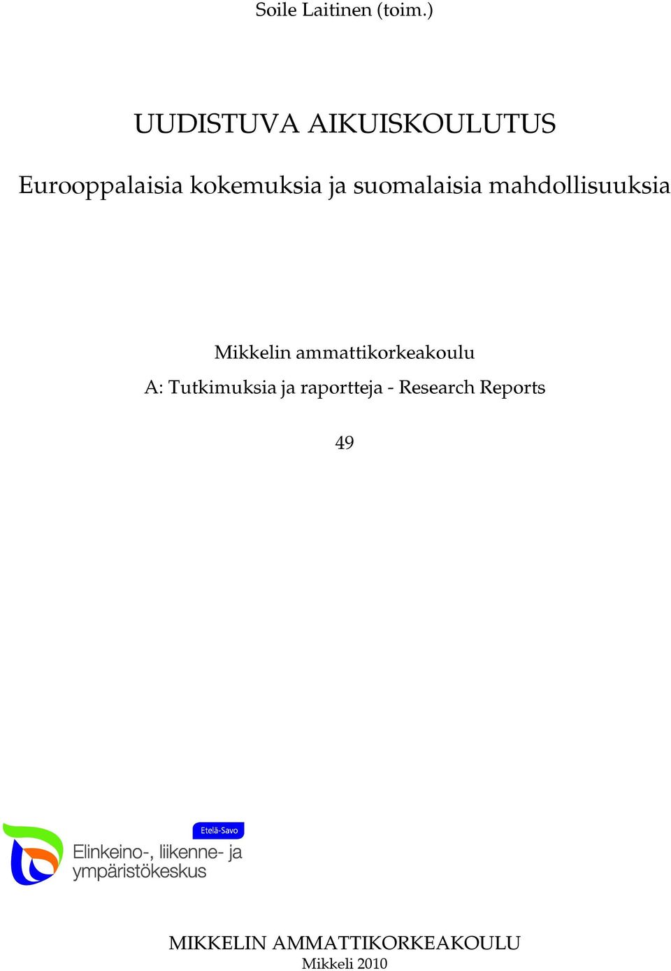 suomalaisia mahdollisuuksia Mikkelin ammattikorkeakoulu