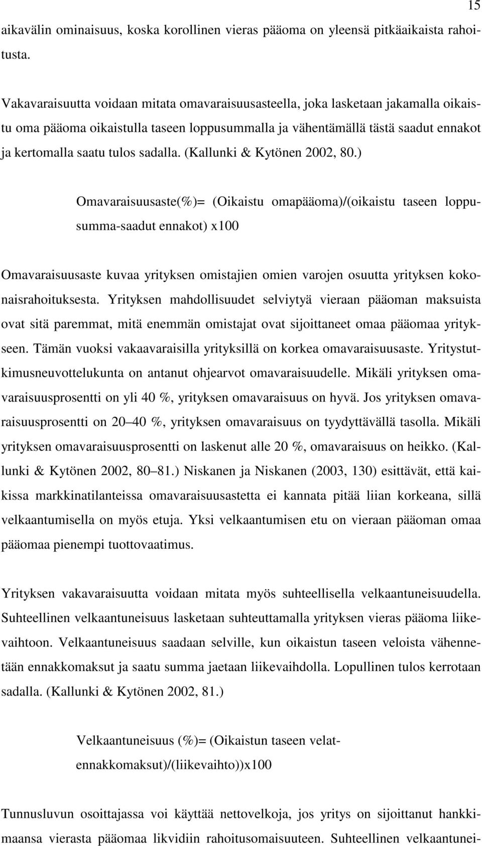 sadalla. (Kallunki & Kytönen 2002, 80.