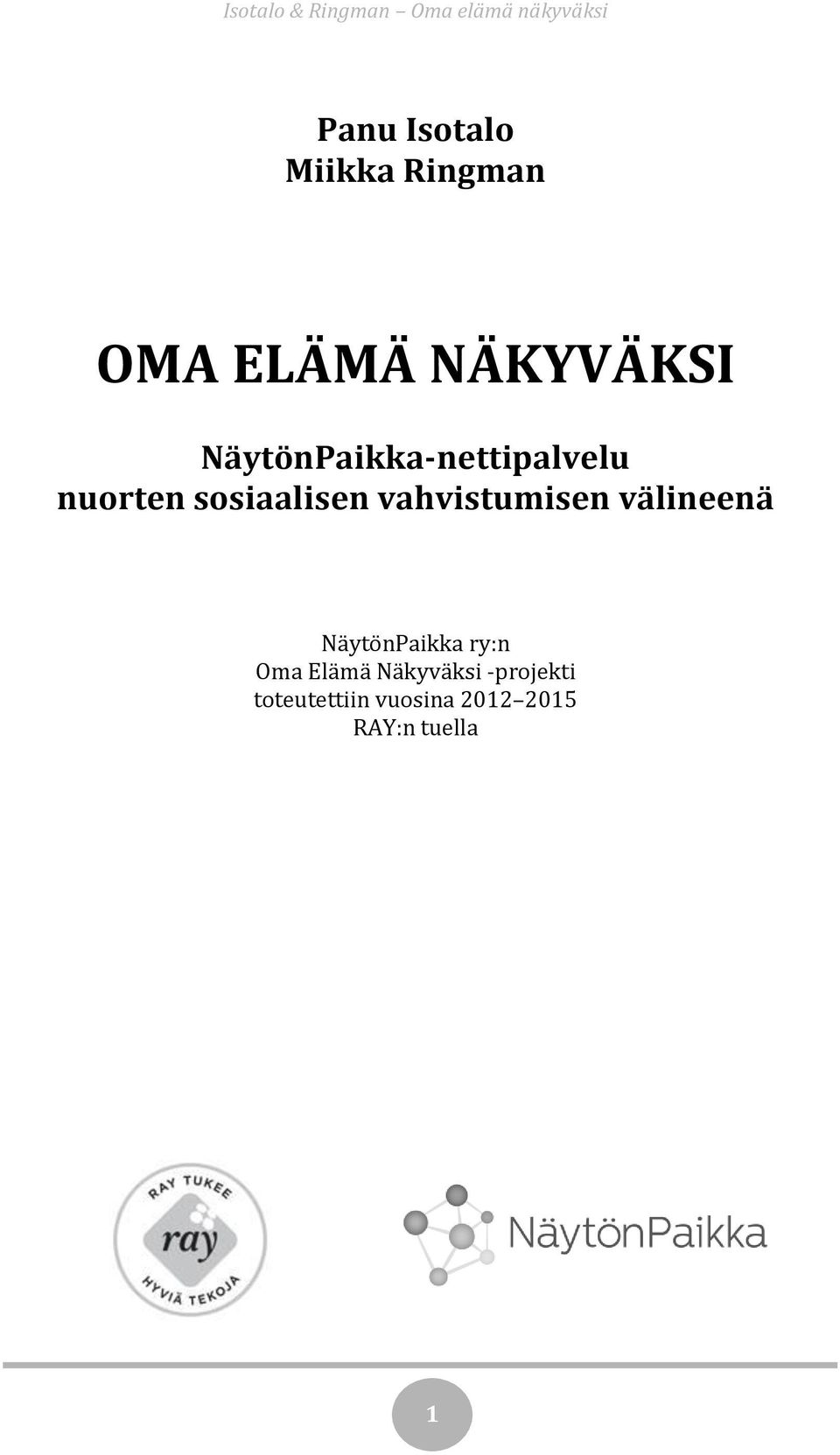 vahvistumisen välineenä NäytönPaikka ry:n Oma Elämä