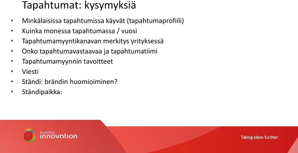 Tapahtumamyyntikanavan merkitys yrityksessä Onko tapahtumavastaavaa