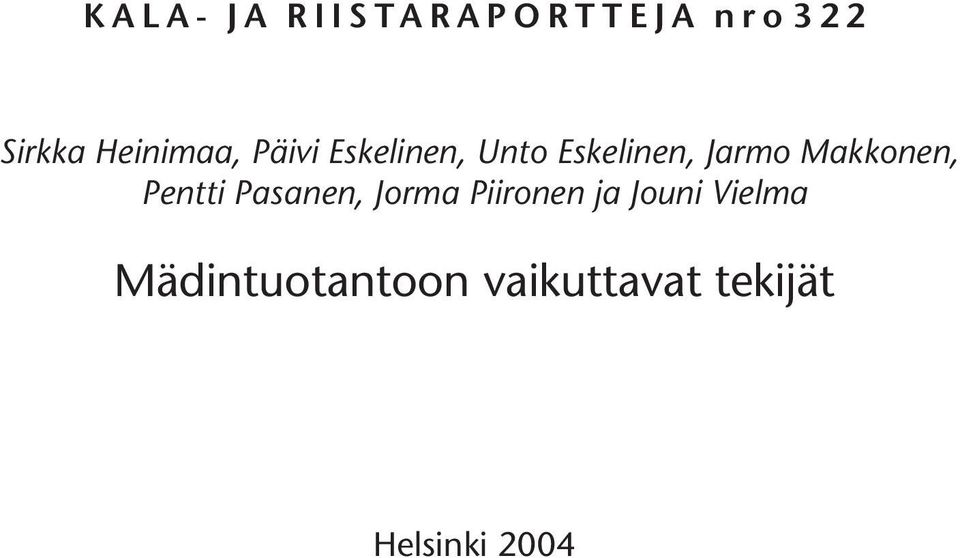 Makkonen, Pentti Pasanen, Jorma Piironen ja
