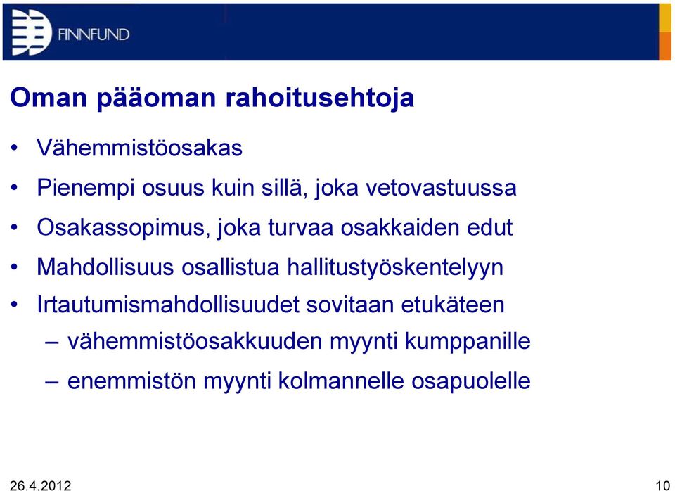 osallistua hallitustyöskentelyyn Irtautumismahdollisuudet sovitaan etukäteen