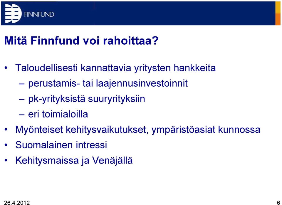 laajennusinvestoinnit pk-yrityksistä suuryrityksiin eri