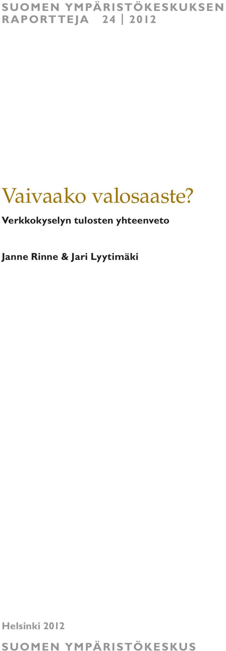 Verkkokyselyn tulosten yhteenveto Janne