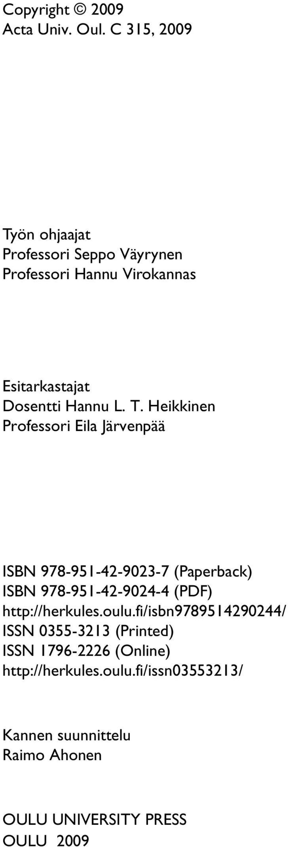 L. T. Heikkinen Professori Eila Järvenpää ISBN 978-951-42-9023-7 (Paperback) ISBN 978-951-42-9024-4 (PDF)