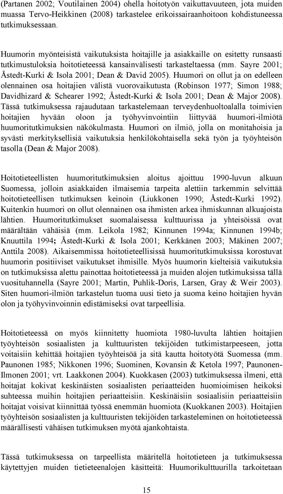 Sayre 2001; Åstedt-Kurki & Isola 2001; Dean & David 2005).