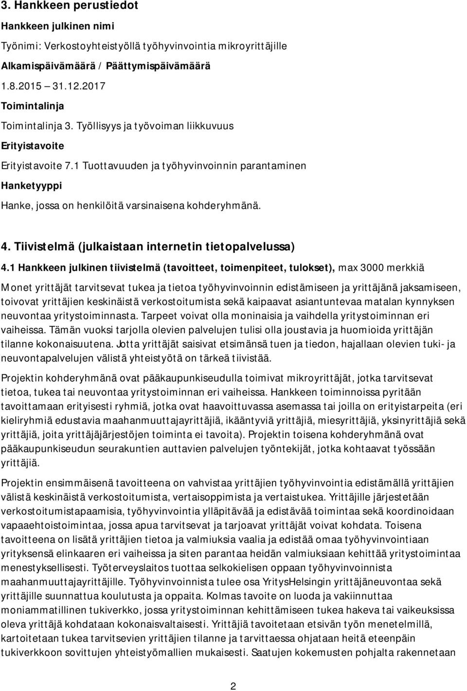 Tiivistelmä (julkaistaan internetin tietopalvelussa) 4.