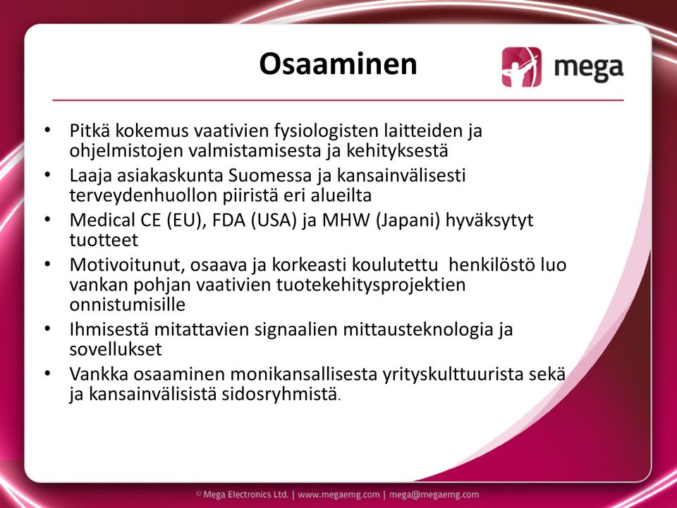 Motivoitunut, osaava ja korkeasti koulutettu henkilöstö luo vankan pohjan vaativien tuotekehitysprojektien onnistumisille Ihmisestä