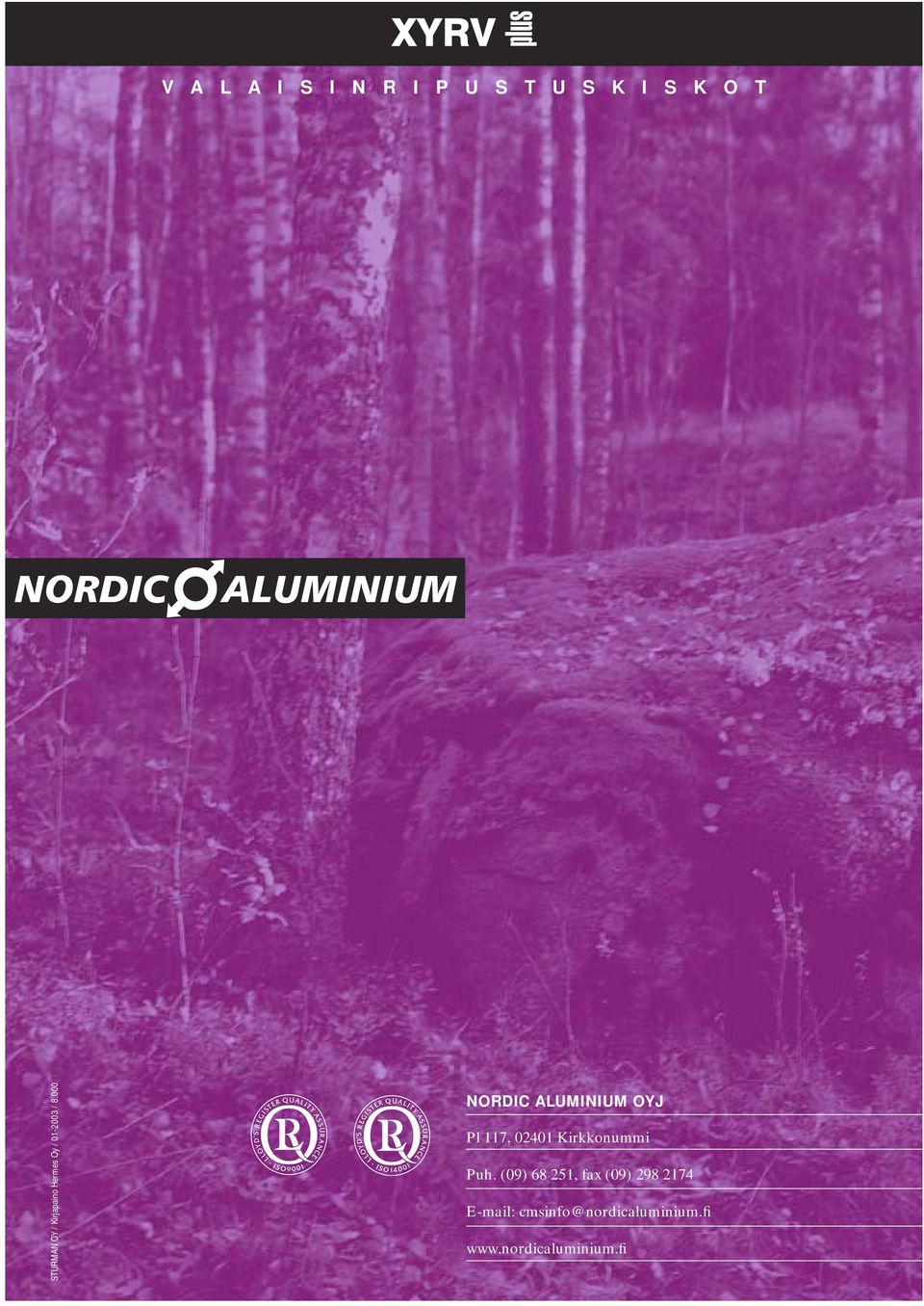 000 NORDIC ALUMINIUM OYJ Pl, 00 Kirkkonummi Puh.