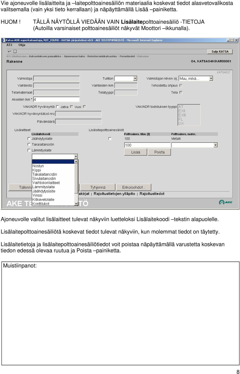 Ajoneuvolle valitut lisälaitteet tulevat näkyviin luetteloksi Lisälaitekoodi tekstin alapuolelle.