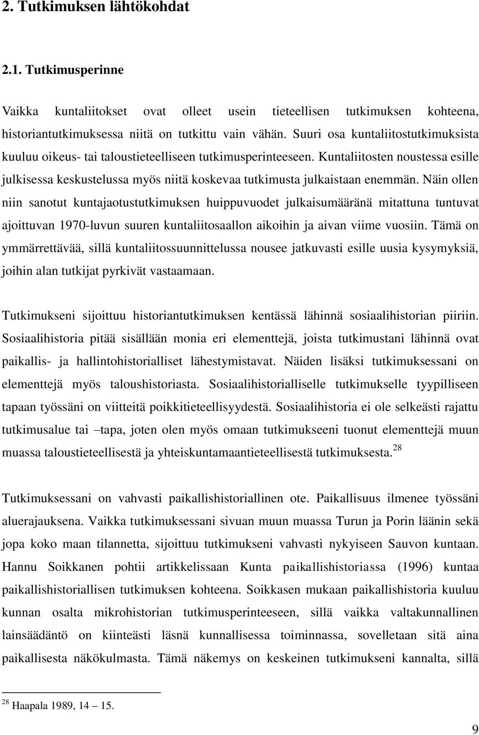 Kuntaliitosten noustessa esille julkisessa keskustelussa myös niitä koskevaa tutkimusta julkaistaan enemmän.