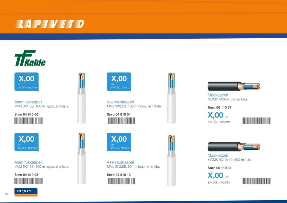 Snro 06 110 37 /m alv 0%, nto/nto *0611037* /m Asennuskaapeli MMJ 5X1,5S. 100 m nippu, ei mitata.