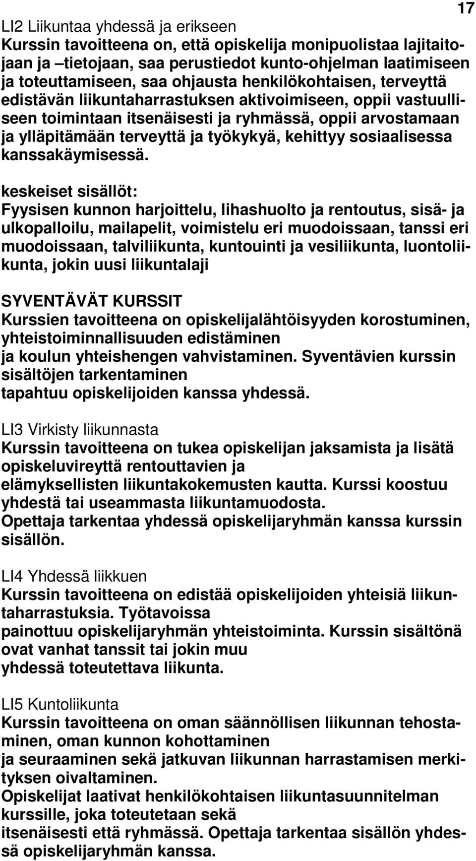sosiaalisessa kanssakäymisessä.
