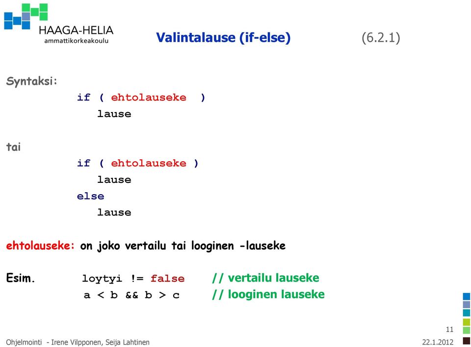 ) lause else lause ehtolauseke: on joko vertailu tai