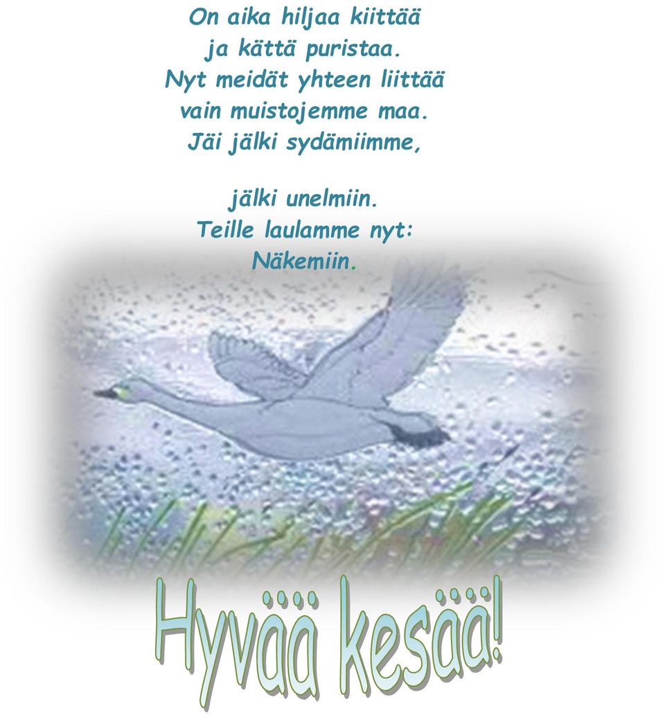 Nyt meidät yhteen liittää vain