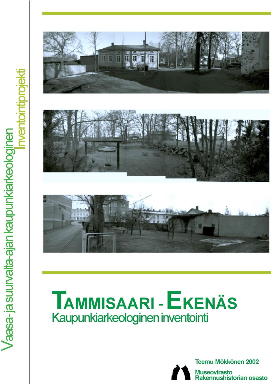 TAMMISAARI - EKENÄS Kaupuniareologinen