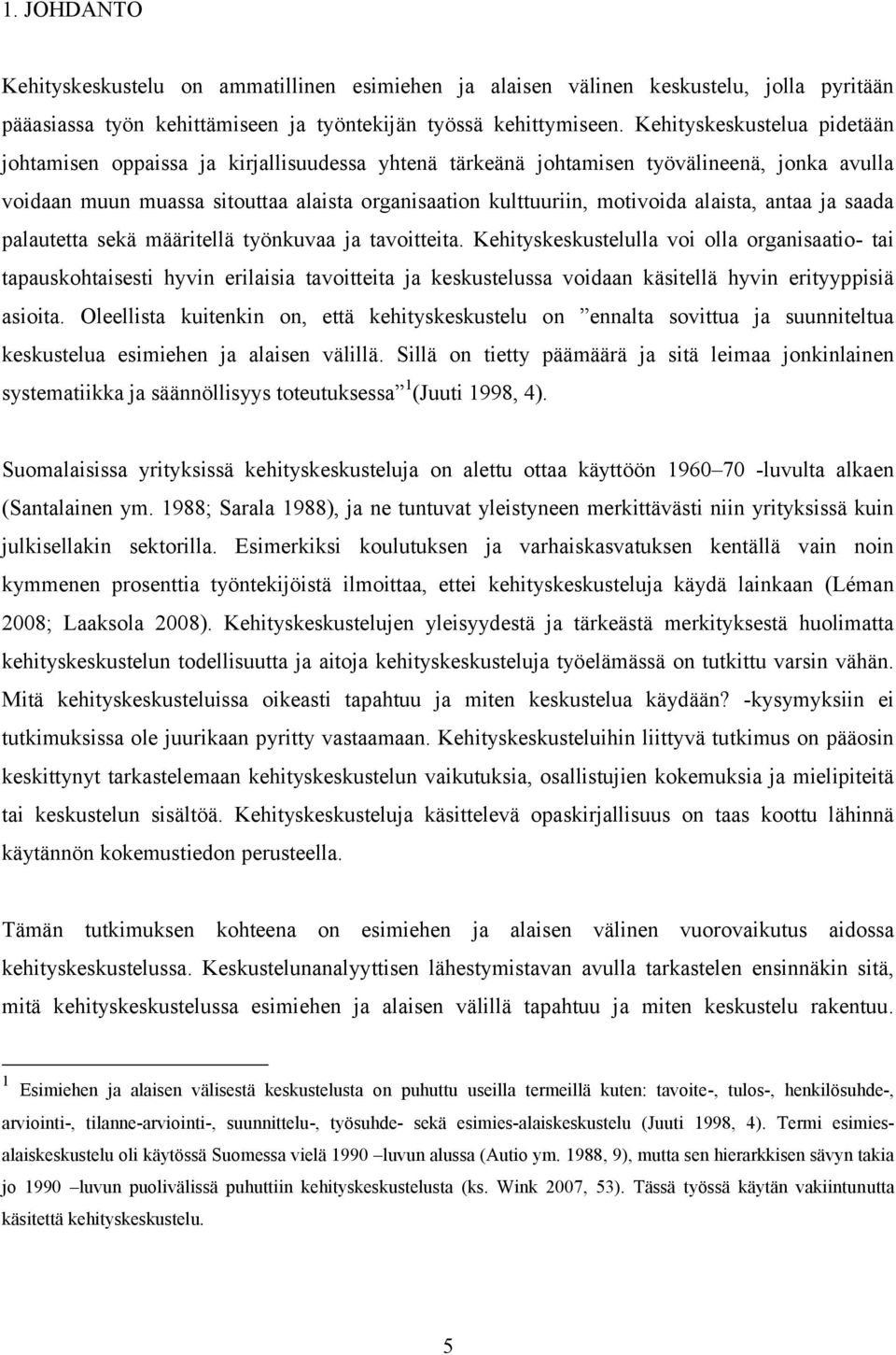 alaista, antaa ja saada palautetta sekä määritellä työnkuvaa ja tavoitteita.