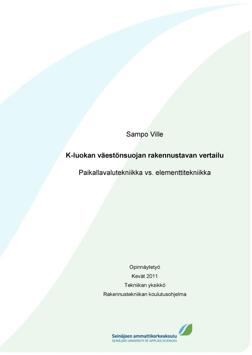 vs. elementtitekniikka Opinnäytetyö Kevät