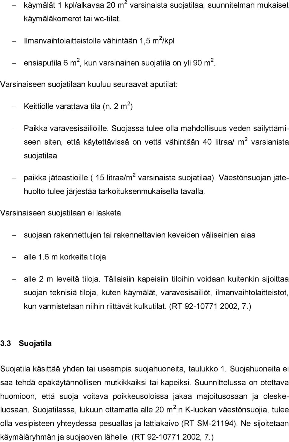 2 m 2 ) Paikka varavesisäiliöille.