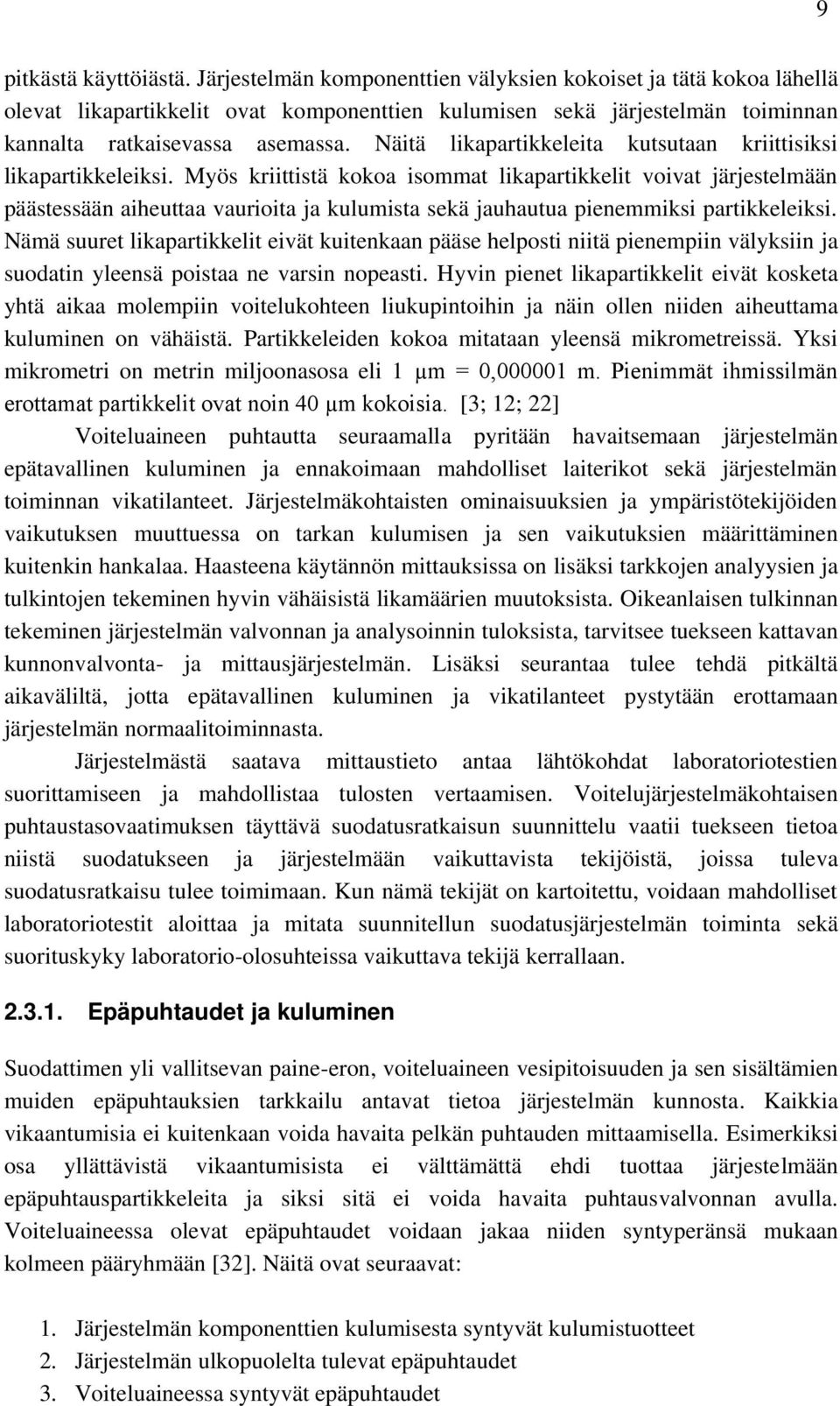 Näitä likapartikkeleita kutsutaan kriittisiksi likapartikkeleiksi.