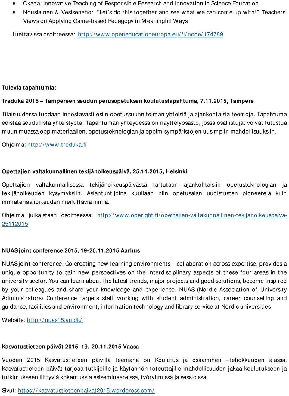 eu/fi/node/174789 Tulevia tapahtumia: Treduka 2015 Tampereen seudun perusopetuksen koulutustapahtuma, 7.11.