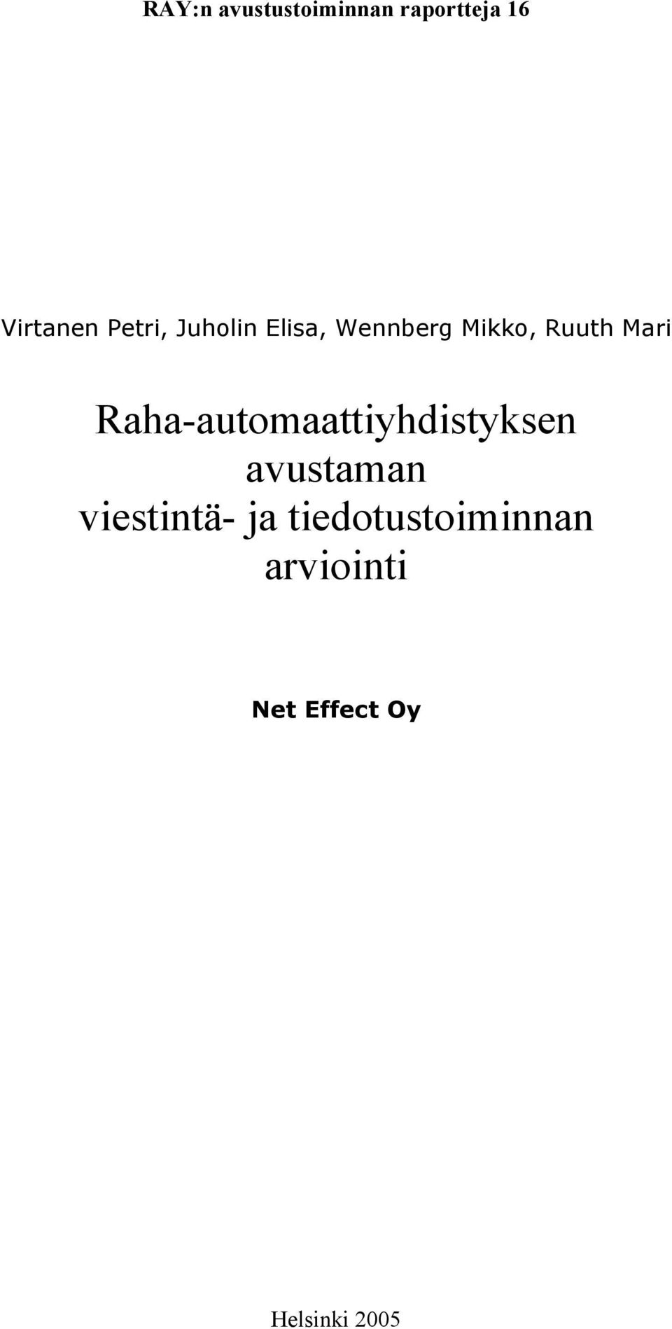 Raha-automaattiyhdistyksen avustaman viestintä- ja