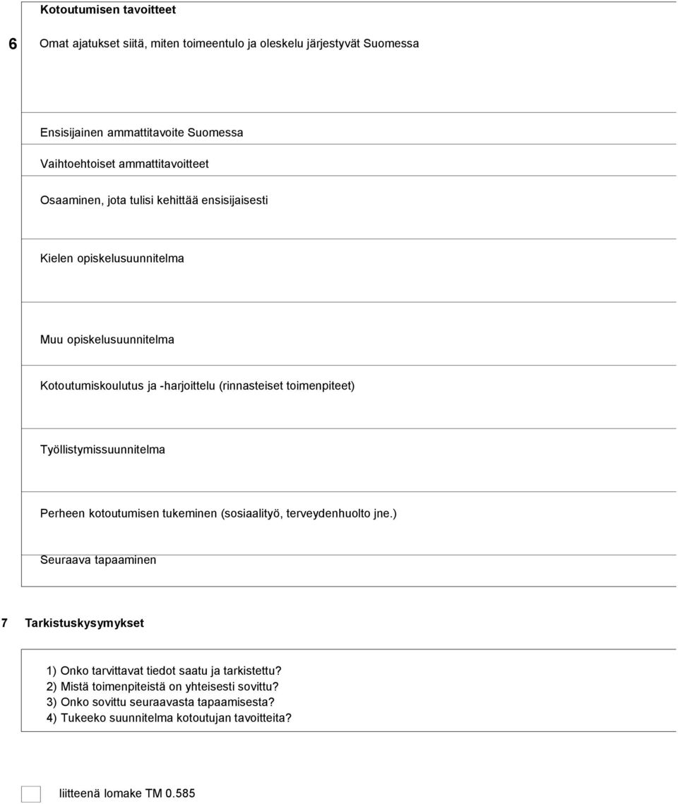 Työllistymissuunnitelma Perheen kotoutumisen tukeminen (sosiaalityö, terveydenhuolto jne.