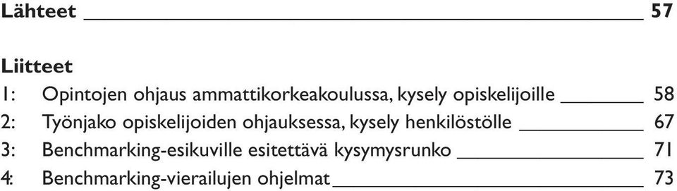 opiskelijoiden ohjauksessa, kysely henkilöstölle 67 3: