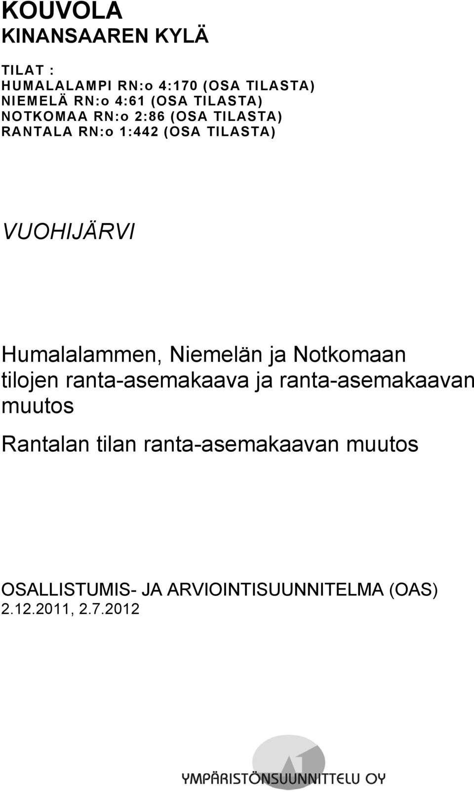 Humalalammen, Niemelän ja Notkomaan tilojen ranta-asemakaava ja ranta-asemakaavan muutos