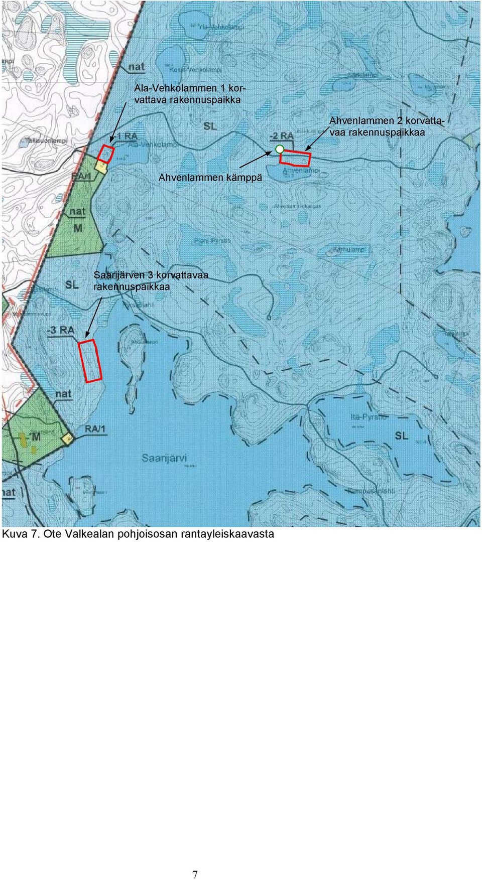 Ahvenlammen kämppä Saarijärven 3 korvattavaa