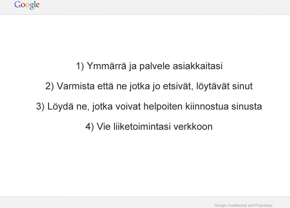 sinut 3) Löydä ne, jotka voivat helpoiten