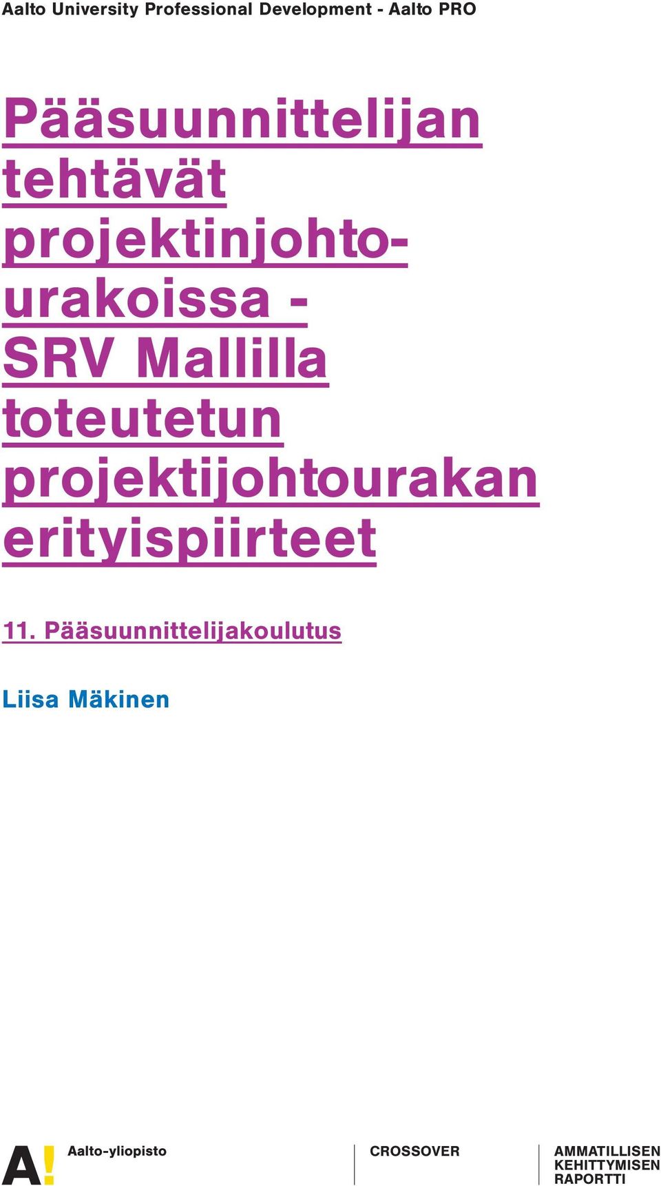 Mallilla toteutetun projektijohtourakan erityispiirteet 11.