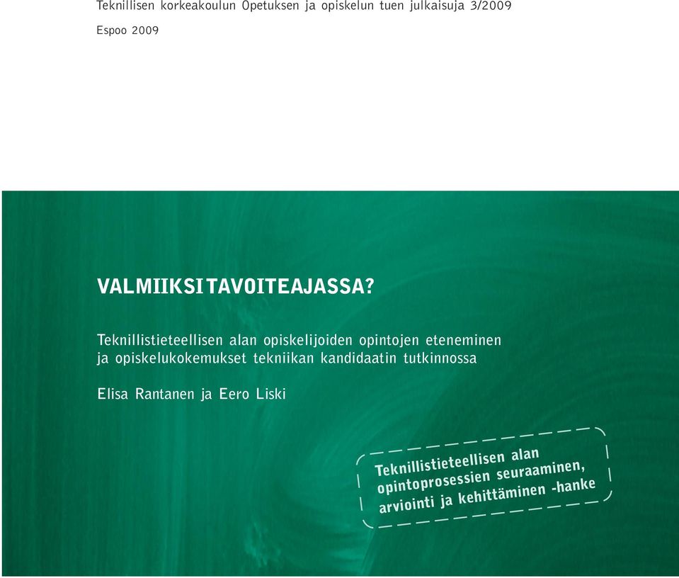 Teknillistieteellisen alan opiskelijoiden opintojen eteneminen ja opiskelukokemukset