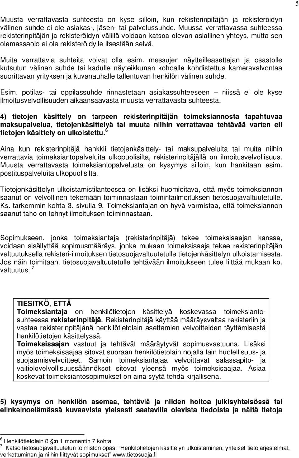 Muita verrattavia suhteita voivat olla esim.