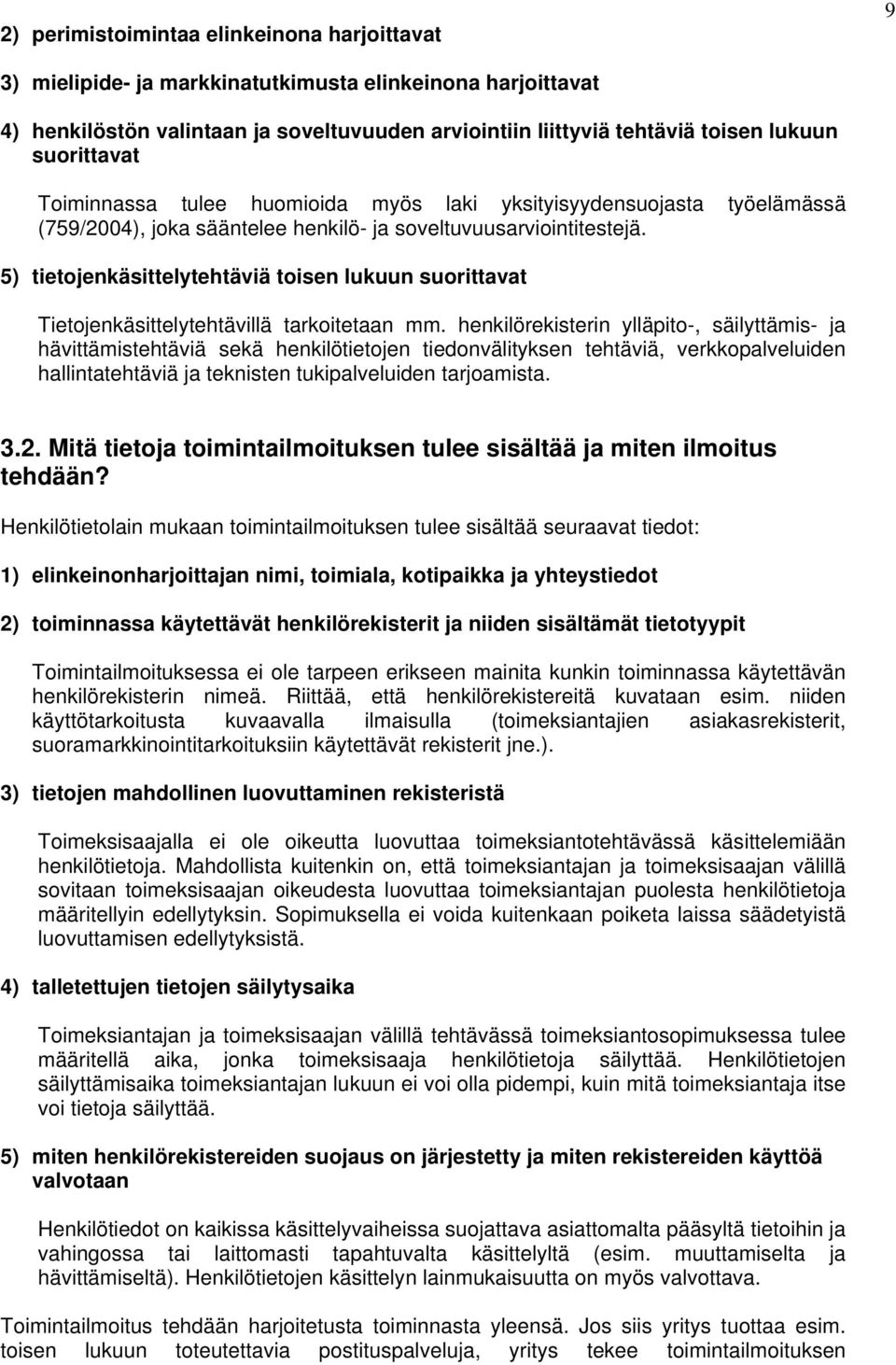 5) tietojenkäsittelytehtäviä toisen lukuun suorittavat Tietojenkäsittelytehtävillä tarkoitetaan mm.