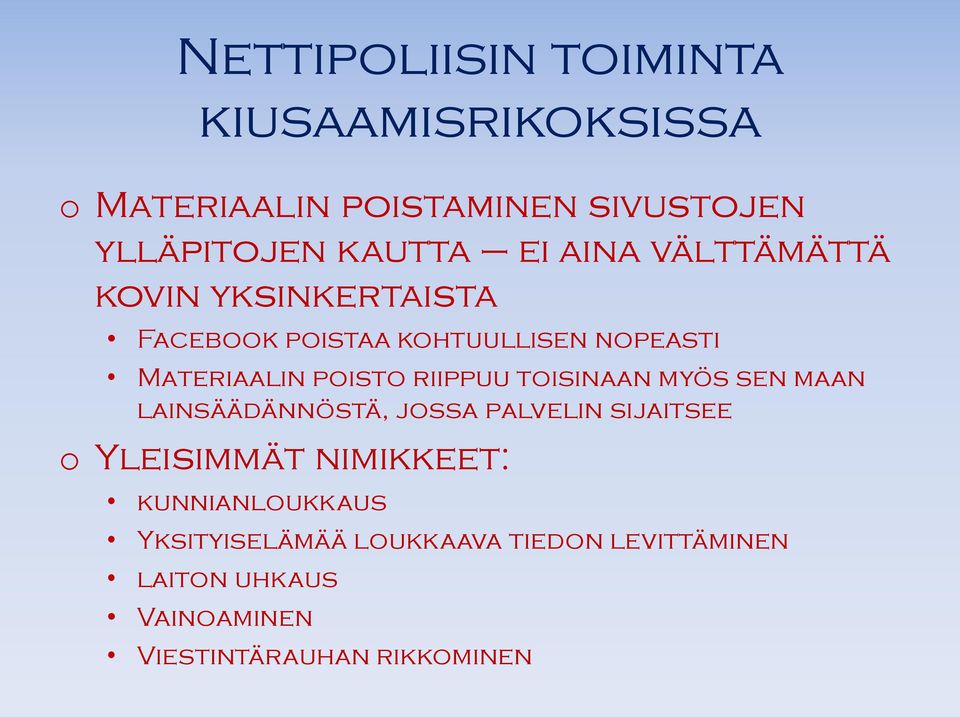 riippuu toisinaan myös sen maan lainsäädännöstä, jossa palvelin sijaitsee o Yleisimmät nimikkeet: