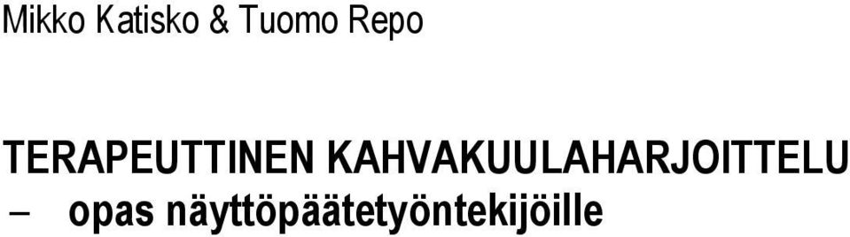 KAHVAKUULAHARJOITTELU