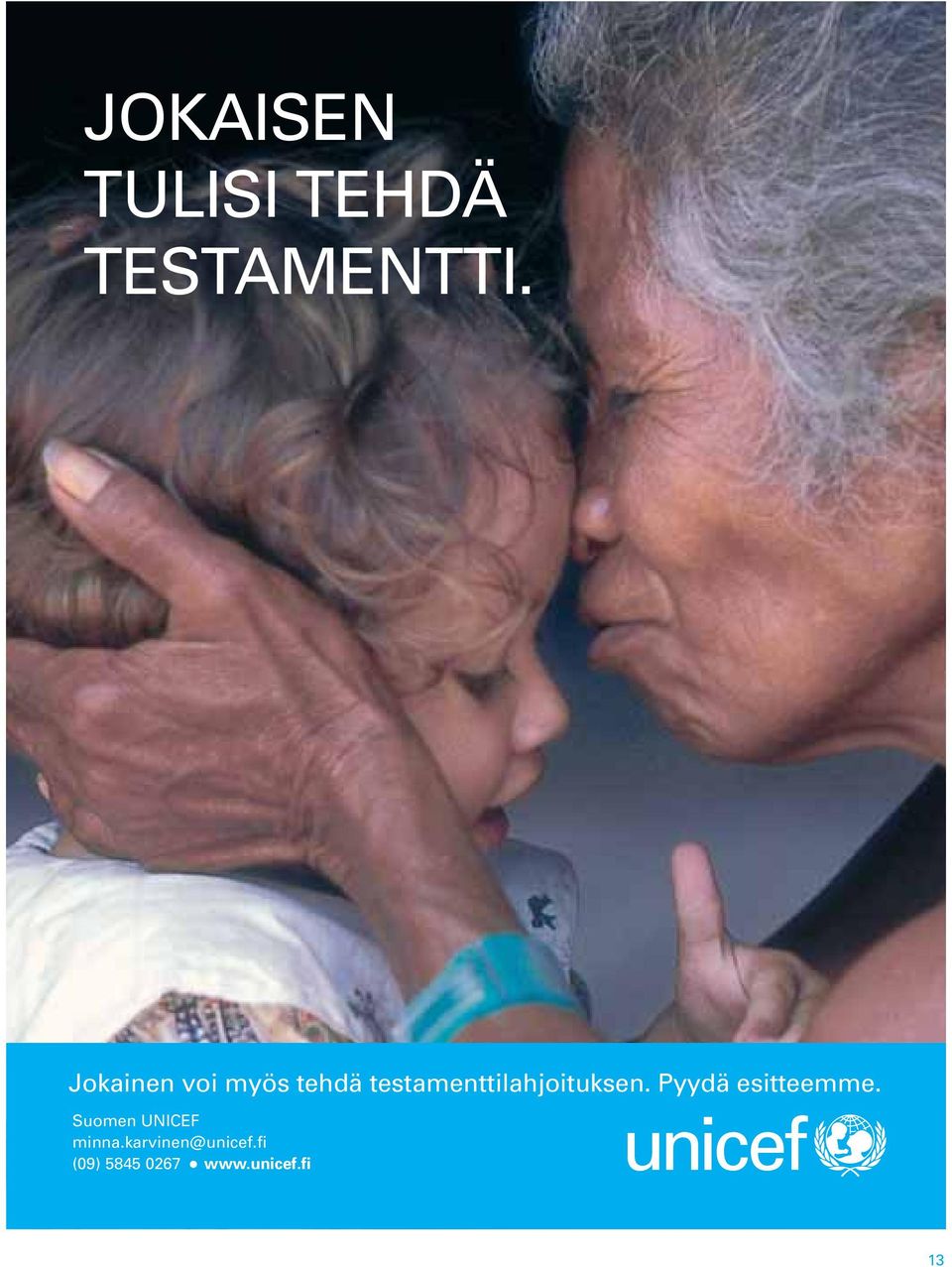 Pyydä esitteemme. Suomen UNICEF minna.karvinen@unicef.
