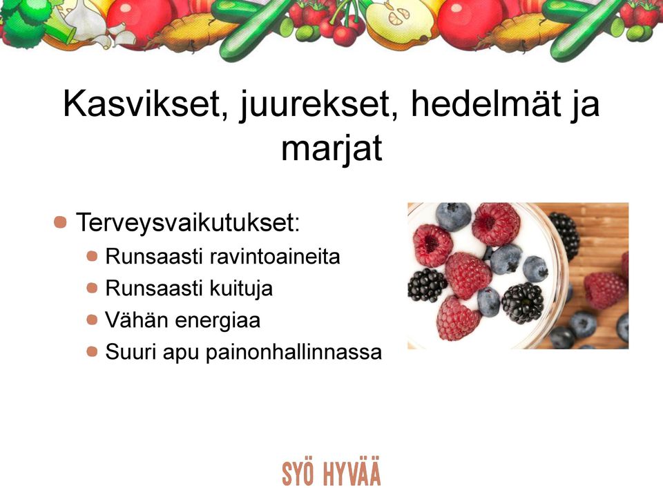 ravintoaineita Runsaasti kuituja