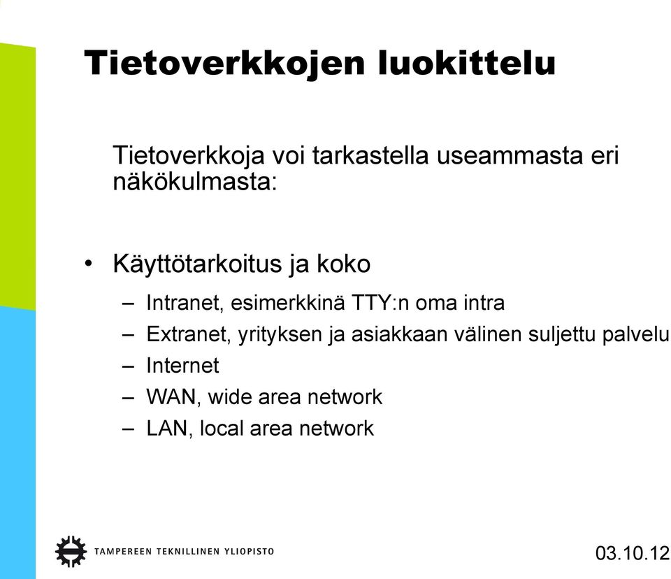 esimerkkinä TTY:n oma intra Extranet, yrityksen ja asiakkaan