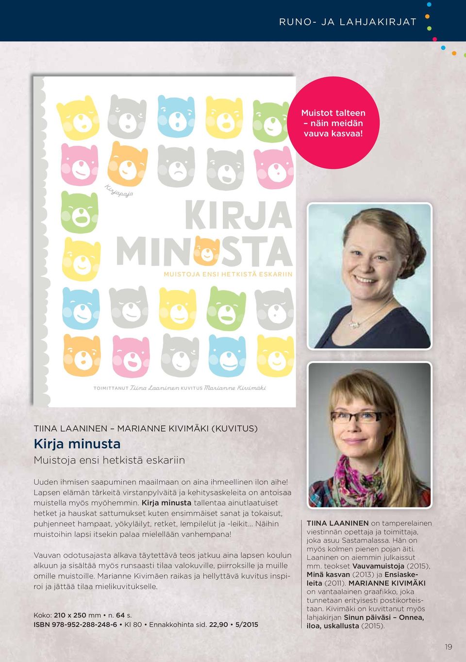 (KUVITUS) Kirja minusta muistella myös myöhemmin. Kirja minusta tallentaa ainutlaatuiset Koko: 210 x 250 64 s.