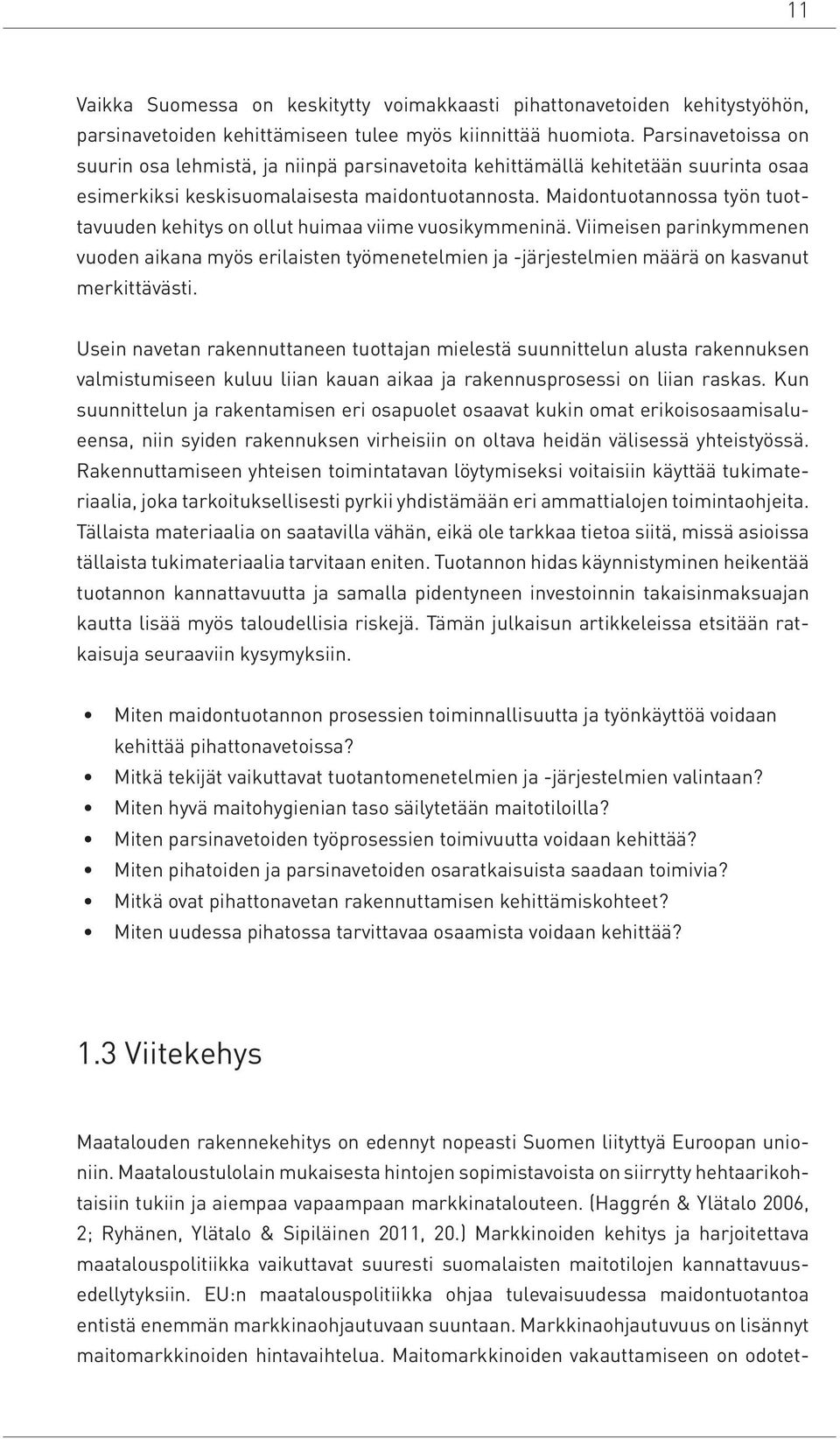 Maidontuotannossa työn tuottavuuden kehitys on ollut huimaa viime vuosikymmeninä.