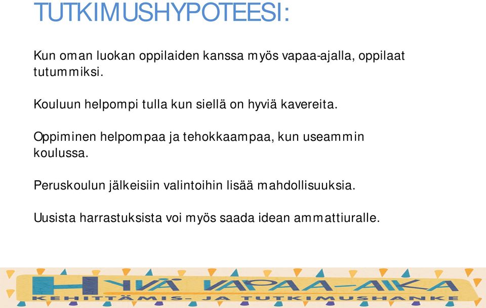 Oppiminen helpompaa ja tehokkaampaa, kun useammin koulussa.