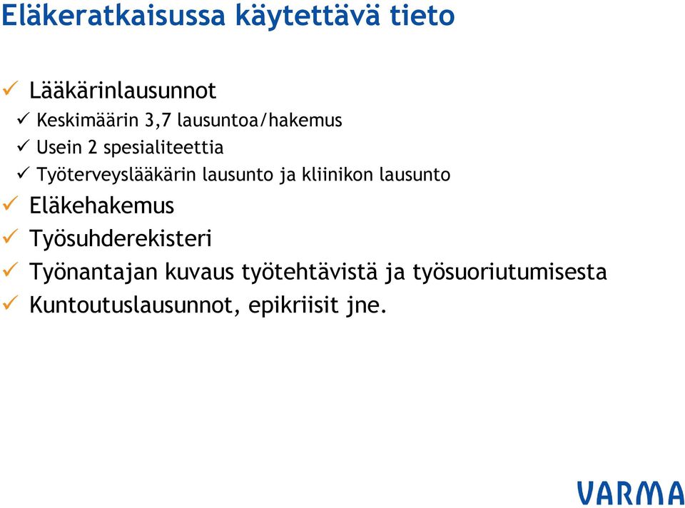 ja kliinikon lausunto Eläkehakemus Työsuhderekisteri Työnantajan