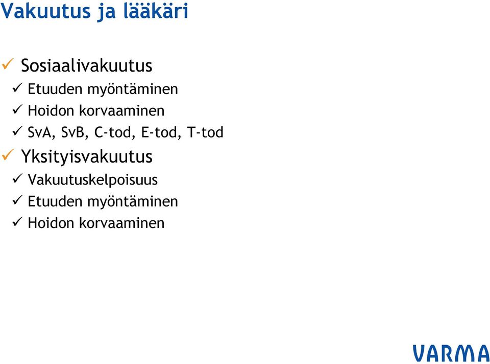 C-tod, E-tod, T-tod Yksityisvakuutus