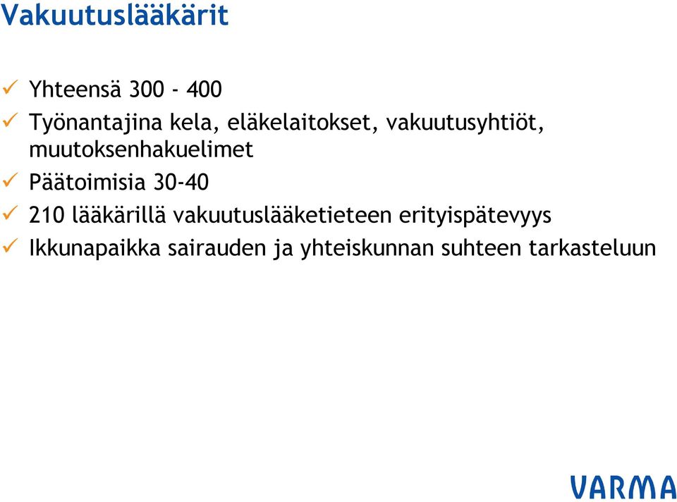 Päätoimisia 30-40 210 lääkärillä vakuutuslääketieteen